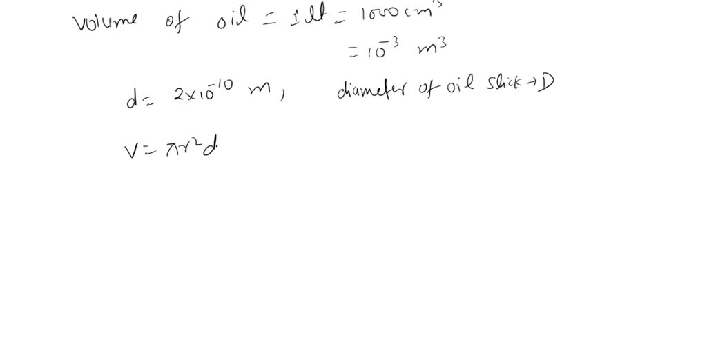 SOLVED: One liter (1000 cm^3) of oil is spilled onto a smooth lake. If ...