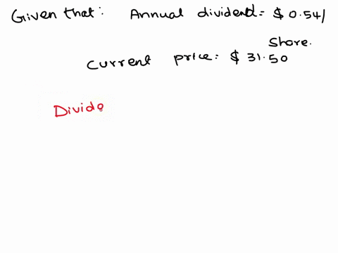 a-stock-that-pays-an-annual-dividend-of-054-per-share-has-a-current-price-of-3150-find-the-dividend-yield-round-your-answer-to-the-nearest-hundredth-of-a-percent