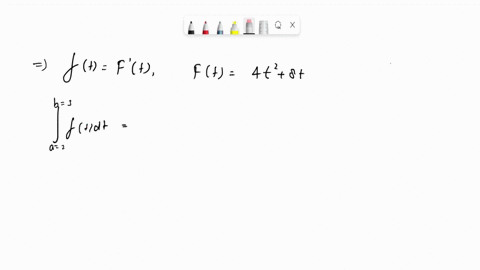 1-point-let-ft-ft-with-ft-4t2-8tand-let-a-2-and-b-3-write-the-integral-4-ft-dt-and-evaluate-it-6-using-the-fundamental-theorem-of-calculus-f-dt-42488
