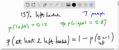 particular-website-13-of-a-group-of-people-are-left-handed-if-we-select-people-at-random-find-the-according-to-probability-that-the-number-who-are-left-handed-is-at-least-2-what-probability-37575