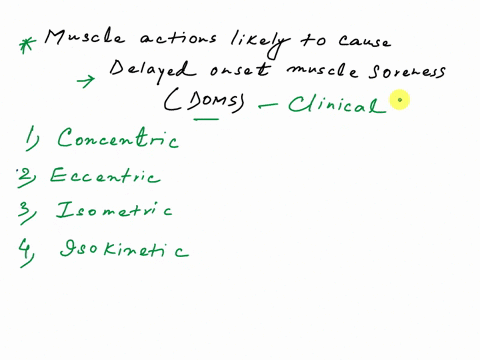 which-of-the-following-types-of-muscle-actions-is-most-likely-to-cause-delayed-onset-muscle-soreness-doms-concentric-b-eccentric-isometric-isokinetic-54-the-acronym-fitt-refers-to-which-comp-35363