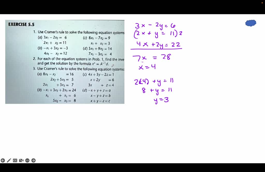 Solved Exercise 5 5 Use Cramer Rule To Solve The Following Equation Systems A 3x1 2x2 C 8x1 7x2 9 2x1 X2 11 Xi Xz 3 B X1 3x2