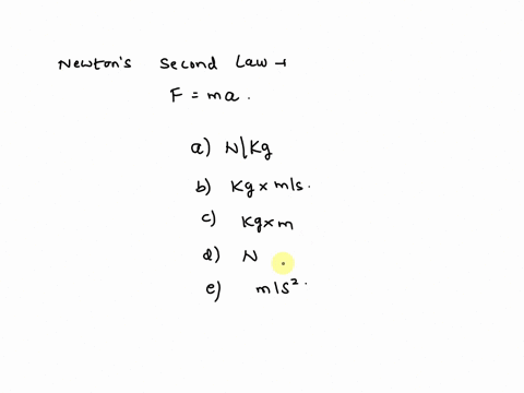 question-1-newtons-second-law-is-often-expressed-as-the-following-equation-f-ma-what-are-the-units-of-f-0-nkg-kgms-0-kg-m-0-ns-0-n-ms2-72803