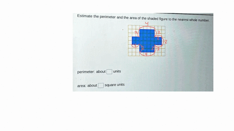 estimate-the-perimeter-and-the-area-of-the-shaded-figure-to-the-nearest-whole-number-perimeter-about-units-area-about-square-units-40772