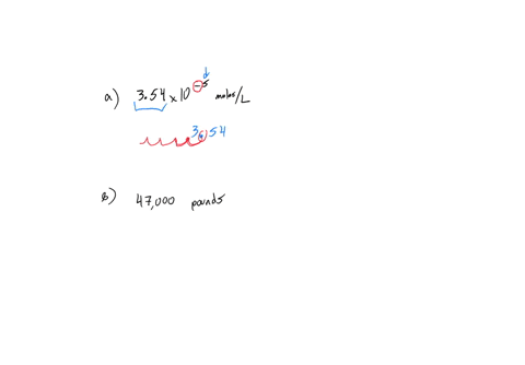 a-a-certain-solution-has-a-hydrogen-ion-concentration-of-354x10to-power-of-5-moles-per-liter-write-this-number-in-standard-notation-b-a-whale-shark-can-weigh-up-to-47000-pounds-write-this-number-in-sc