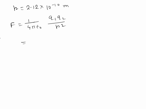 the-theoretical-distance-of-an-ectron-in-the-first-excited-state_-from-the-proton-nucleus-in-hydrogen-approximately-12-10-10-m-what-the-lectric-force-of-the-proton-on-the-lectron-at-this-dis-95912