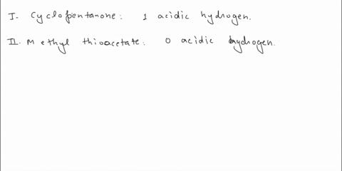 q2-how-many-acidic-hydrogens-does-each-of-the-following-molecules-have-identify-them-i-cyclopentanone-ii-methyl-thioacetate-iii-ethyl-acetate-iv-propanol-v-acetic-acid-vi-phenylacetone-92318