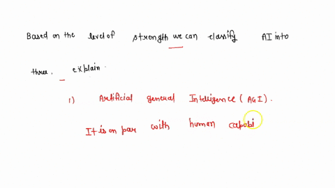 based-on-the-level-of-strength-we-can-classify-ai-into-three-briefly-explain-each-of-them-27481
