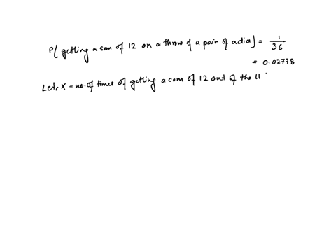 find-the-probability-of-throwing-a-sum-of-12-at-least-5-times-in-11-throws-of-a-pair-of-fair-dice-91673