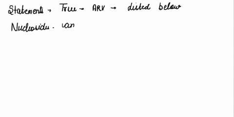question-3-not-yet-answered-mark-all-of-the-answers-that-are-true-regarding-arvs_-select-one-or-more-a-the-nucleoside-analogs-nrtis-act-by-promoting-dna-chain-elongation-b-nnrtis-such-as-nev-53458