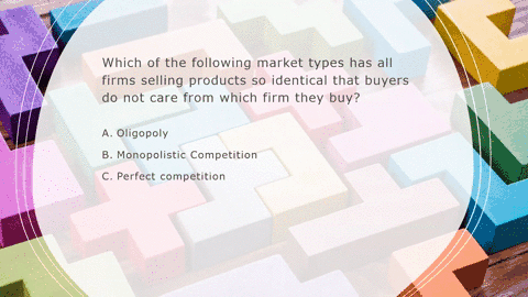 which-of-the-following-market-types-has-all-firms-selling-products-so-identical-that-buyers-do-not-care-from-which-firm-they-buy-oligopoly-b-monopolistic-competition-perfect-competition-d-mo-13578