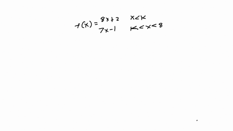 find-the-values-of-k-that-makes-the-function-continuous-over-the-given-interval-fx-8x-2-x-k-7x-1-k-x-8-k-42828