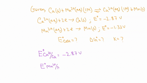 calculate-the-cell-potential-the-equilibrium-constant-and-the-free-energy-change-for-cas-mnt-aq1m-ca2-aq1m-mns-given-the-following-eo-values-ca2aq-2e-ca8-eo-287-v-mn2-aq-2e-mn8-eo-133-v-part-47465