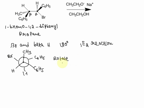 treatment-of-the-following-stereoisomer-of-bromo-_-2-diphenylpropane-with-sodium-ethoxide-in-ethanol-gives-single-stereoisomer-of-2-diphenylpropene-ch3chzo-nat-csh5-hacwt-csh5-ch3chzoh-br-dr-43467