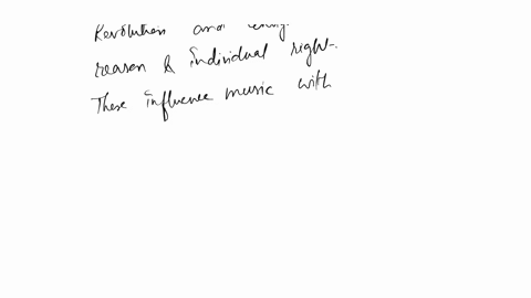 in-an-essay-of-at-least-150-words-describe-the-historical-events-and-new-ways-of-thinking-not-necessarily-related-to-music-that-defined-the-classical-era-1750-1800-also-explain-how-these-eve-51975