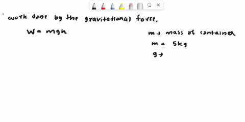 a-container-with-a-mass-of-5-kg-is-lifted-to-a-height-of-8-m-how-much-work-is-done-by-the-gravitational-force-24497