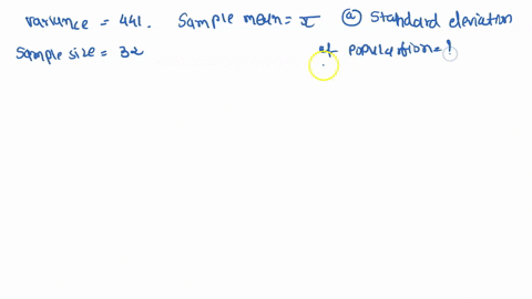 population-has-variance-of-441-we-take-random-sample-of-size-32-from-this-population-let-xbar-be-the-sample-mean-and-let-xtot-be-the-sample-sum-of-our-sample-these-are-random-variables_-a-wh-76807