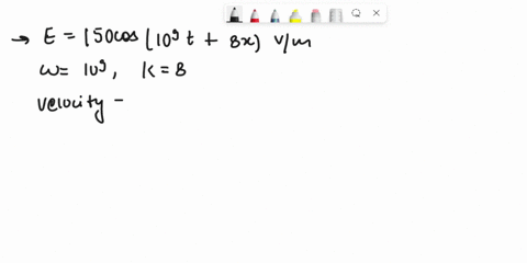 1043-the-electric-field-intensity-in-a-dielectric-medium-u-mos-8o8-is-given-by-0-e-150-cos109t-8xaz-vim-u-calculate-n-a-the-dielectric-constant-b-the-intrinsic-impedance-0-c-the-velocity-of-77186