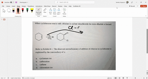 exhibit-8-1-to-answer-the-questions-below-consider-the-following-reaction-when-cyclohexene-reacts-with-chlorine-in-carbon-tetrachloride-the-trans-dihalide-is-formed-cl-ccl-refer-to-exhibit-8-37823