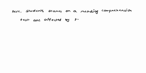 andeducation-researcher-is-interested-in-determining-andor-teaching-method-has-whether-a-particular-teacher-there-an-effect-on-students-reading-comprehension-are-four-different-teachers-of-i-20413
