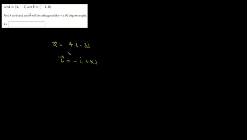 let-a-4-3-and-b-1-k-find-k-so-that-a-and-b-will-be-orthogonal-form-a-90-degree-angle