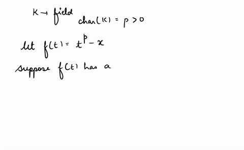 let-k-be-a-field-with-charkp0-show-that-in-the-field-kx-of-rational-functions-over-k-the-element-x-has-no-pth-root-92515