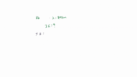 the-ionization-energy-of-rubidium-can-be-brought-about-a-radiation-of-wavelength-of-297m-calculate-the-ionization-energy-of-rb-69092