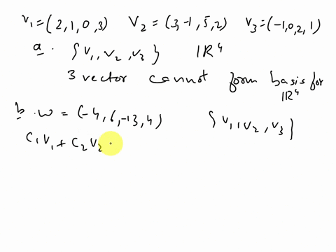 suppose-that-v2103-152and-v-102-fors-basis-for-r-determine-and-justify-if-the-set-of-the-above-vectors-delermine-and-justify-if-vector-w-46-134-is-in-span-c-express-w-if-possible-45-a-linear-33546