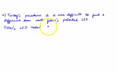a-explain-the-difference-between-the-tukey-and-fisher-procedures-bthe-tukey-method-is-used-to-compare-all-treatment-means-to-a-control-is-this-statement-true-or-false-explain-why-90168