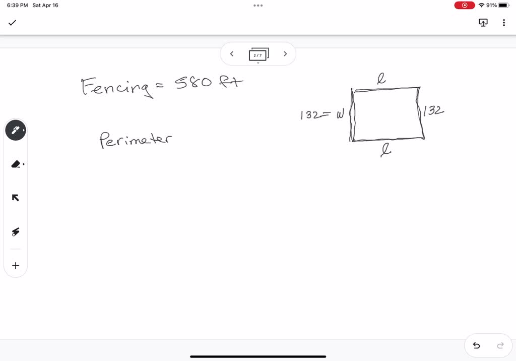 You install 580 feet of fencing along the perimeter of a rectangular ...