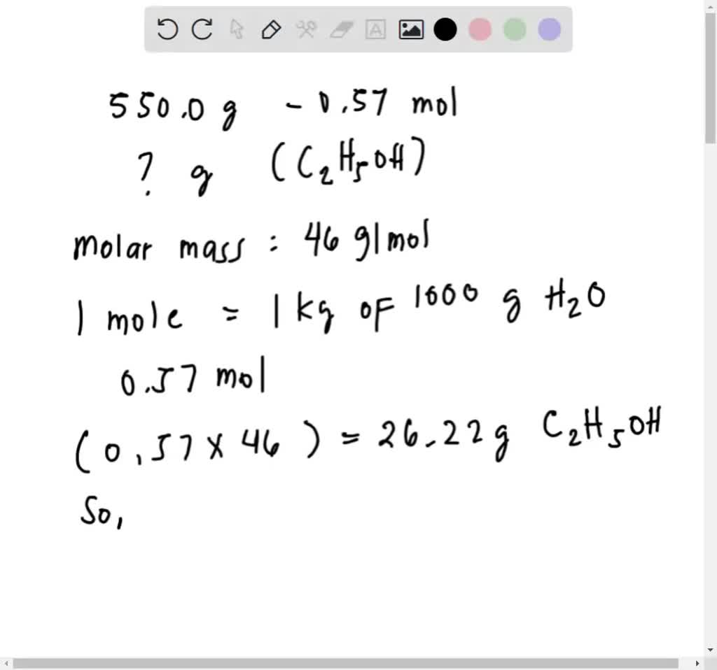 SOLVED: You are given 550.0 g of a 0.57 molal solution of ethanol ...