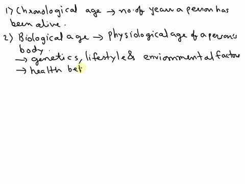 explain-the-difference-between-chronological-age-and-biological-age-identify-at-least-two-current-health-behaviors-that-affect-your-biological-age-do-these-behaviors-have-a-positive-or-negat-62052