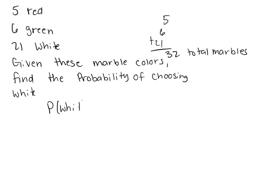 SOLVED A jar contains 5 red marbles, 6 green marbles and 21 white marbles. If a marble is drawn