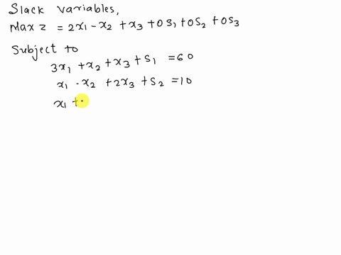 use-the-simplex-algorithm-to-solve-the-following-problem-max-z-2x1-x2-x3-st_-3r1-x2-t3-60-1-x-2r3-10-x1-x2-x-20-x1xzt3-2-0-58727