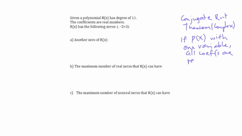 suppose-that-rx-is-a-polynomial-of-degree-11-whose-coefficients-are-real-numbers-also-suppose-that-rx-has-the-following-zeros-i-32i-answer-the-following-answer-the-following-a-find-another-z-55114