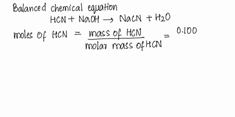 what-volume-of-0400-m-naoh-solution-are-required-to-completely-react-with-0100-l-of-0100-m-hcn-solution-to-produce-sodium-cyanide-and-water-67448