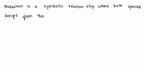 a-symbiotic-relationship-where-both-of-the-co-existing-species-benefit-from-the-interaction-is-calle-06258