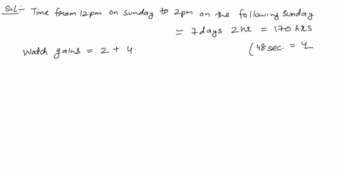 69a-watch-gains-time-uniformly-it-is-2-minutes-slow-at-noon-on-sundayand-is-4-minutes-48-seconds-fast-at-2-pm-on-the-following-sundaywhen-was-it-correct-a100-pm-on-monday-b200-pm-on-tuesday-27216
