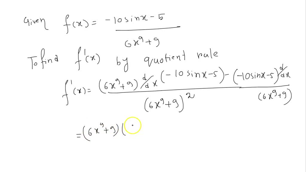 SOLVED Use the quotient rule to find the derivative of 10 sin(x) / f