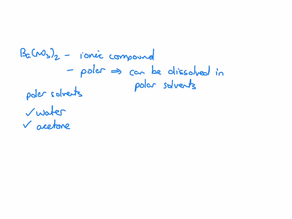 Select An Appropriate Solvent To Dissolve Barium Nitrate Which Is Ionic Check All That Apply 4239