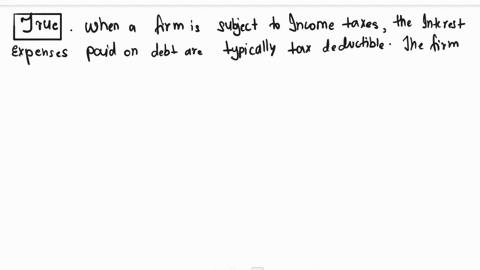 if-a-firm-is-subject-to-income-taxes-then-the-after-tax-cost-of-debt-for-the-firm-will-be-less-than-the-before-tax-cost-of-debt-true-of-false-48906