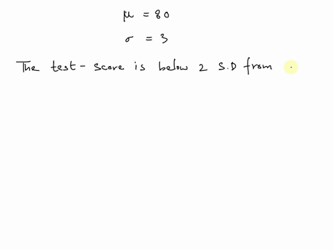 alice-was-told-that-her-reading-test-score-was-2-standard-deviations-below-the-mean-if-test-scores-were-approximately-normal-with-80-and-3-what-was-alices-score-do-not-include-units-in-your-75256