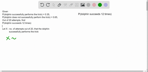 question-5-14-a-trainer-is-teaching-a-dolphin-to-do-tricks-the-probability-that-the-dolphin-successfully-performs-the-trick-is-35-and-the-probability-that-the-dolphin-does-not-successfully-p-20711
