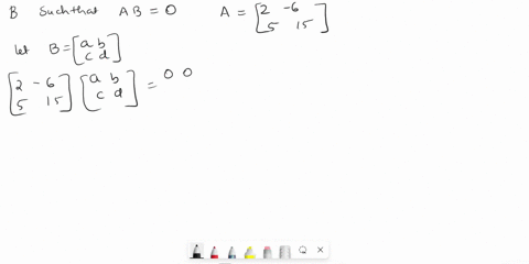 6-2-let-a-construct-a-2x2-matrix-b-such-that-ab-is-the-zero-matrix-use-g-15-two-different-nonzero-columns-for-b-35275