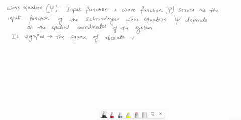 what-are-input-and-output-functions-of-schrodinger-wave-equation-and-what-do-they-signify-88957