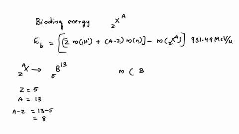b-13-has-an-atomic-mass-of-12997355-u-calculate-its-binding-energy-1009233675-mev-remember-to-use-1007825-u-for-the-mass-of-the-hydrogen-1-atom-that-just-a-proton-an-electron-remember-to-use-66727
