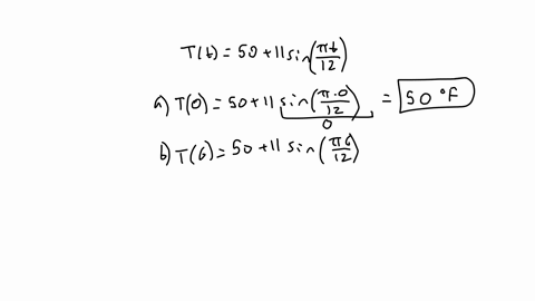 in-a-certain-city-the-temperature-in-degrees-fahrenheit-t-hours-after-9am-was-approximated-by-the-function-tt5011sint12-a-determine-the-temperature-at-9-am-b-determine-the-temperature-at-3-p-14033