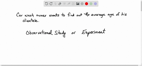 determine-whether-an-observational-or-experimental-study-is-appropriate-to-address-the-following-statement-a-car-wash-operator-wants-to-find-out-the-average-age-of-his-clientele-89963