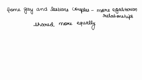 in-general-gey-and-lesbian-couples-tend-to-have-more-egalitarian-relationships-than-married-heterosexuals-have-less-satisfying-relationships-than-married-heterosexuals-assign-traditional-rol-39773