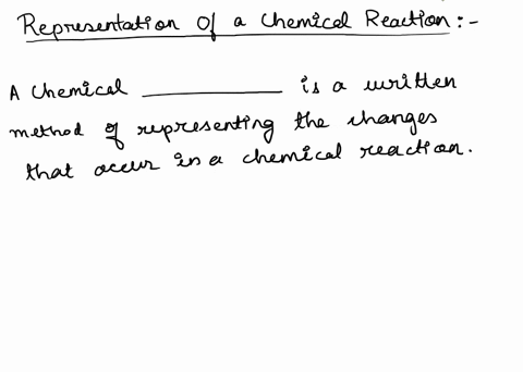 a-chemical-__-_-is-a-written-method-of-representing-the-changes-that-occur-in-a-chemical-reaction-82084